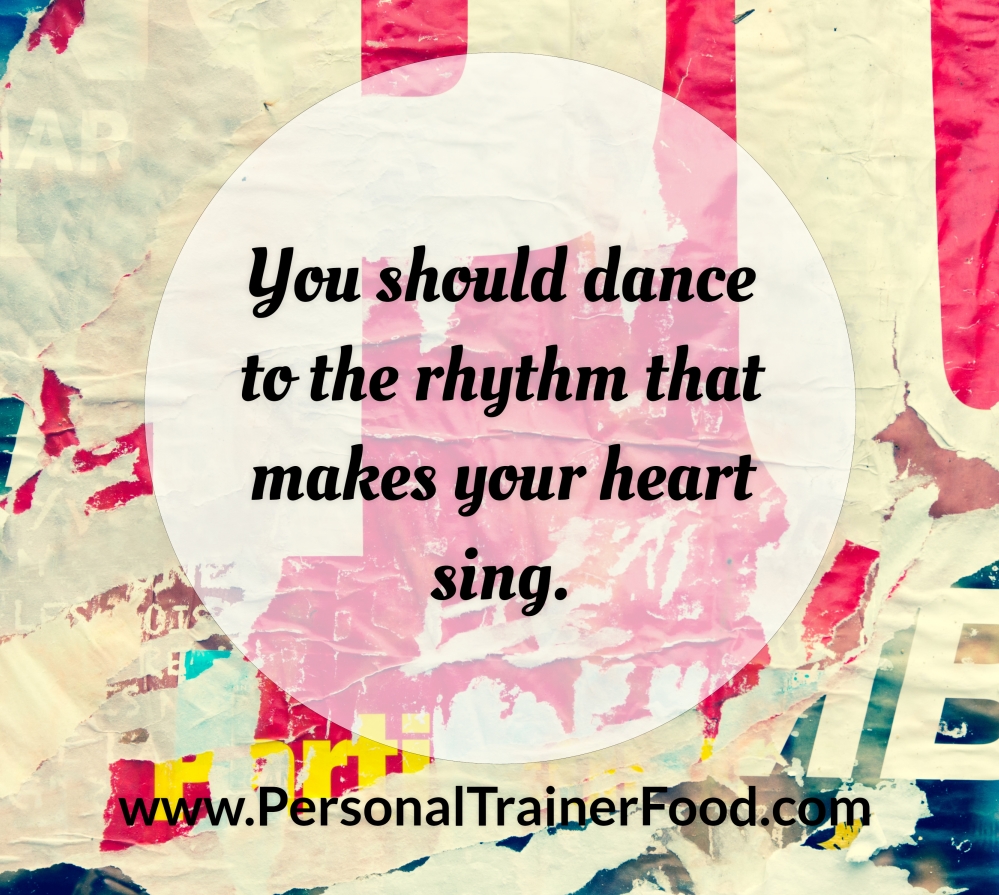 You should dance to the rhythm that makes your heart sing, Personal Trainer Food can help you do that (and lose weight too).