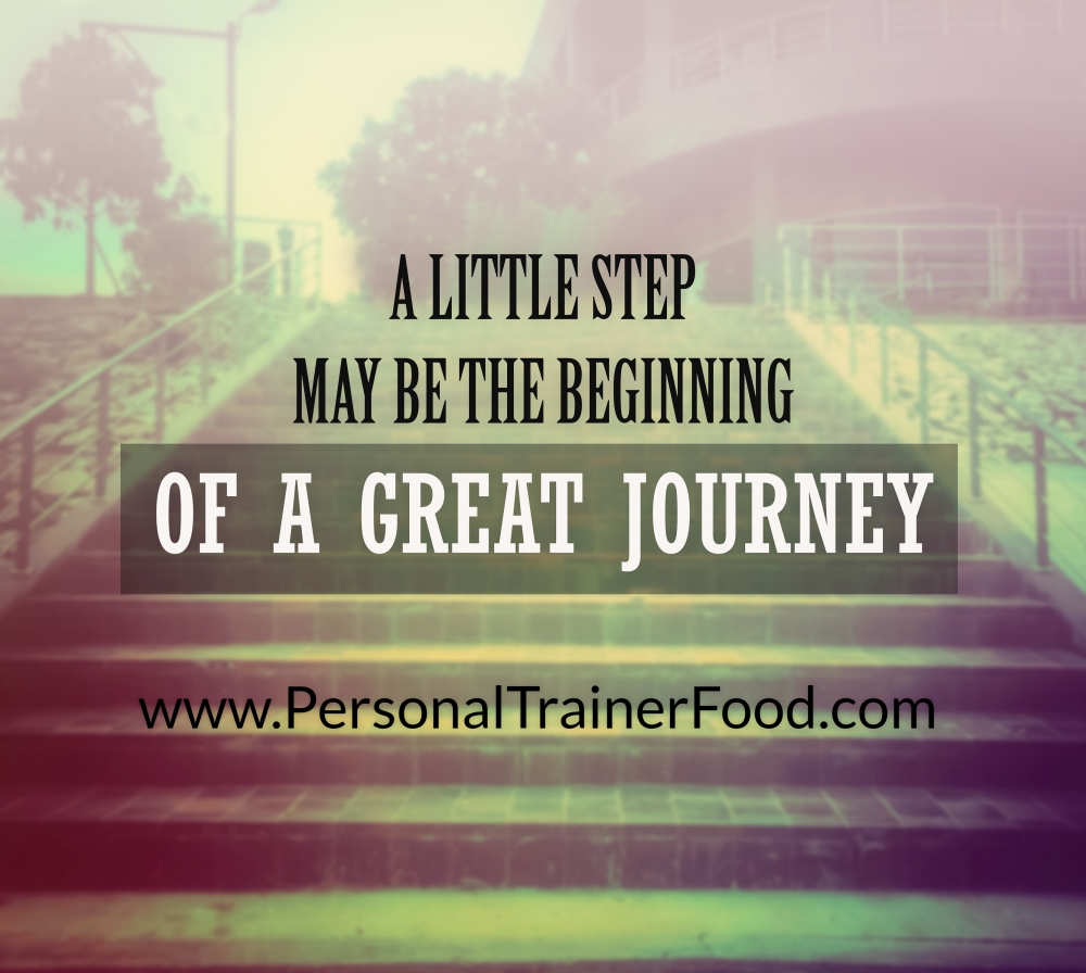 A little step may be the beginning of a great journey with Personal Trainer Food. www.PersonalTrainerFood.com Order today for to lose weight fast!