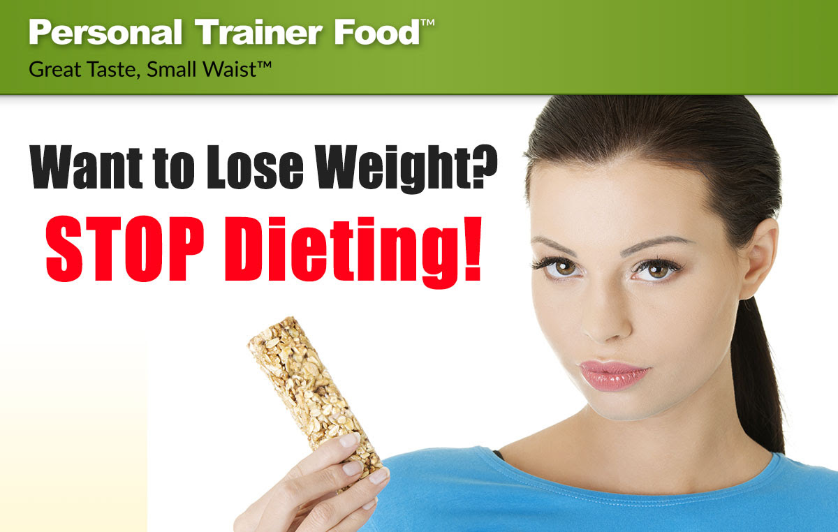 Stop dieting and still lose weight; here's how you can do it with Personal Trainer Food.
