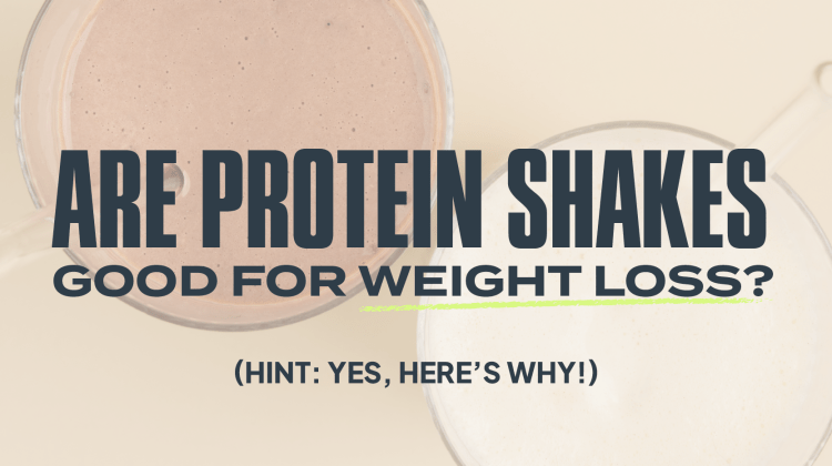 Are Protein Shakes Good for Weight Loss? (Hint: Yes, Here’s Why!)
